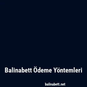 Balinabett Ödeme Yöntemleri