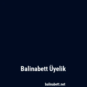 Balinabett Üyelik
